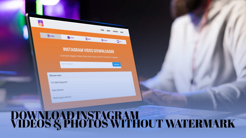 Download Instagram Videos & Photos Without Watermark
